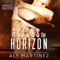 Across the Horizon - Aly Martinez, Emma Wilder, Troy Duran