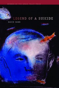 Legend of a Suicide - David Vann