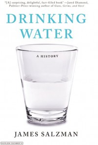 Drinking Water: A History - James Salzman