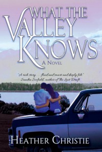 What The Valley Knows - Heather Christie