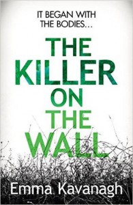 The Killer On The Wall - Emma Kavanagh