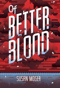 Of Better Blood - Susan Moger