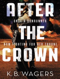After the Crown - K.B. Wagers