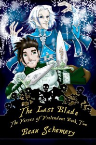 The Last Blade: Verses of Vrelenden Series, Book 2 - Beau Schemery