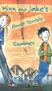 Minn and Jake's Almost Terrible Summer - Janet S. Wong, Geneviève Côté, Genevieve Cote