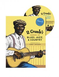 Heroes of Blues, Jazz, and Country - Robert Crumb, Stephen Calt, David Jasen, Richard Nevins, Terry Zwigoff