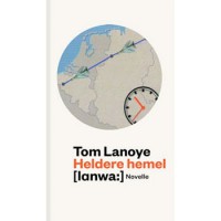 Heldere hemel - Tom Lanoye