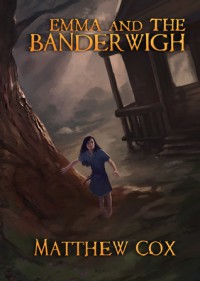 Emma and the Banderwigh - Matthew S. Cox