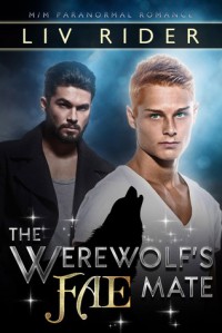 The Werewolf's Fae Mate - Liv Rider