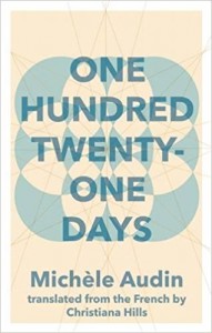 One Hundred Twenty-One Days - Michele Audin, Christiana Hills