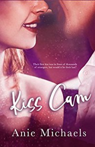 Kiss Cam (With A Kiss Book 1) - Anie Michaels