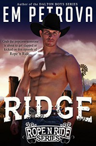 Ridge (Rope 'n Ride Series Book 3) - Em Petrova