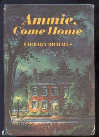 Ammie, Come Home, - Barbara Michaels