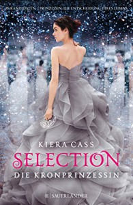 Selection - Die Kronprinzessin: Band 4 - Lisa-Marie Rust, Susann Friedrich, Kiera Cass