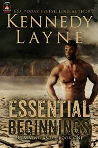 Essential Beginnings (Surviving Ashes, Book One) - Kennedy Layne