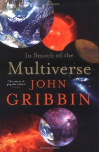 In Search of the Multiverse - John Gribbin