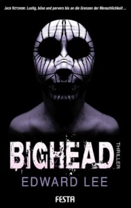 BIGHEAD - Ein brutaler, obszöner Thriller - Edward Lee