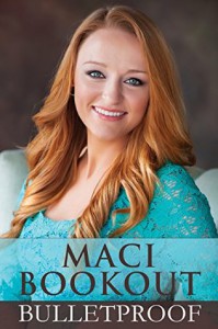 Bulletproof - Maci Bookout