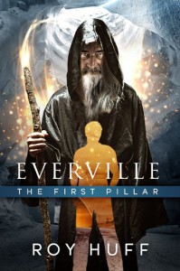 Everville: The First Pillar - Roy Huff