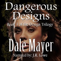 Dangerous Designs: Design Series - Dale Mayer, J. R. Lowe, The Killion Group