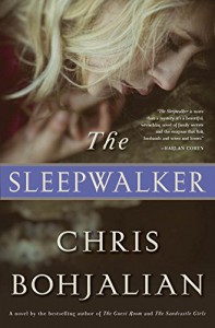 The Sleepwalker: A Novel - Chris Bohjalian