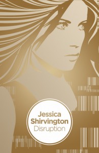 Disruption (Disruption #1) - Jessica Shirvington