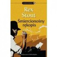 Śmiercionośny rękopis - Rex Todhunter Stout