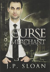 The Curse Merchant - J. P. Sloan