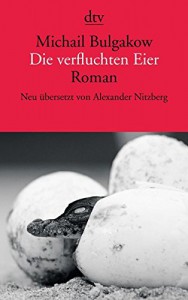 Die verfluchten Eier - Michail Bulgakow, Alexander Nitzberg