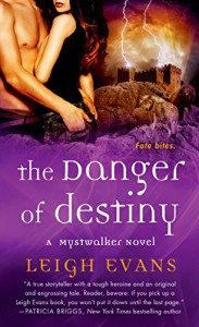 The Danger of Destiny - Leigh Evans