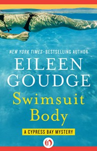 Swimsuit Body (The Cypress Bay Mysteries) - Eileen Goudge