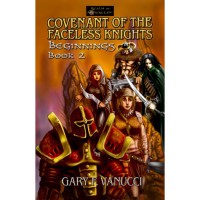 Covenant of the Faceless Knights (Beginnings, #2) - Gary F. Vanucci