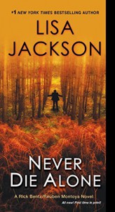 Never Die Alone (A Bentz/Montoya Novel) - Lisa Jackson