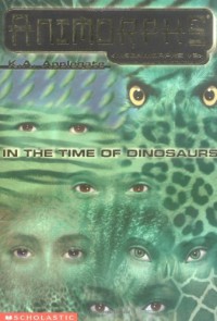 In the Time of Dinosaurs (Animorphs Megamorphs, 2) - Katherine A. Applegate