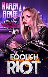 Foolish Riot (Riot MC Book 5) Kindle Edition - Karen Renee