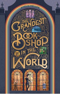 The Grandest Bookshop in the World - Amelia Mellor