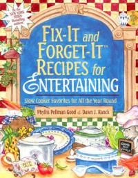 Fix-It and Forget-It Recipes for Entertaining: Slow Cooker Favorites for All the Year Round - Phyllis Pellman Good, Dawn J. Ranck