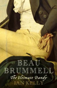 Beau Brummell: The Ultimate Dandy - Ian Kelly