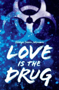 Love Is the Drug - Alaya Dawn Johnson