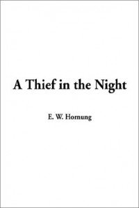 A Thief in the Night - E.W. Hornung