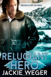 The Reluctant Hero - Jackie Weger