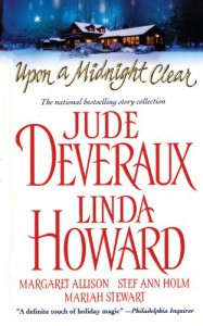 Upon a Midnight Clear: A Delightful Collection Of Heartwarming Holiday St - Jude Deveraux, Linda Howard, Mariah Stewart, Margaret Allison