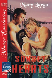 Sunset Hearts (The American Heroes Collection: Florida) - Macy Largo