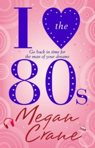 I Love the 80s - Megan Crane