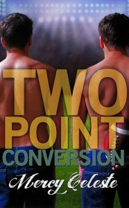 Two Point Conversion - Mercy Celeste