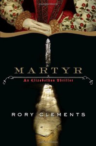 Martyr: A Novel of Tudor Intrigue - Rory Clements