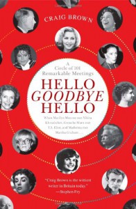 Hello Goodbye Hello: A Circle of 101 Remarkable Meetings - Craig Brown