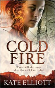 Cold Fire (Spiritwalker Trilogy #2) - Kate Elliott