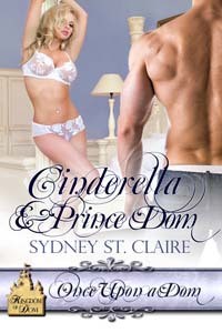 Cinderella & Prince Dom (Once Upon A Dom, #1) - Sydney St. Claire