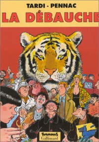 La débauche - Daniel Pennac, Jacques Tardi